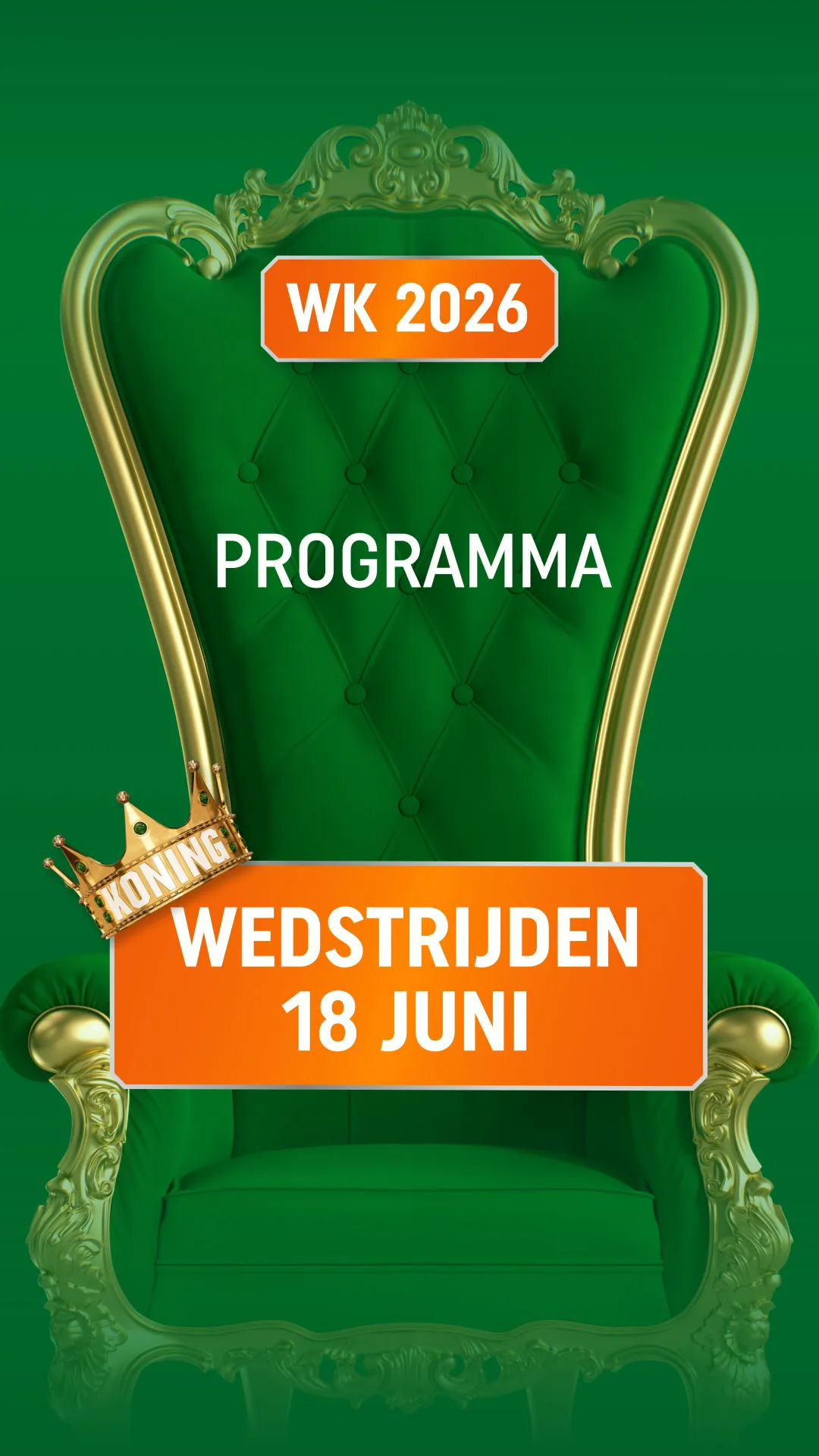 Groene en gouden troon met tekst WK 2026 PROGRAMMA WEDSTRIJDEN 18 JUNI